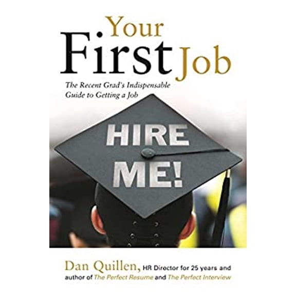 Pre-Owned Your First Job: The Recent Grad's Indispensable Guide to Getting a Job (1), 9781593602147, 1593602146, Paperback,
