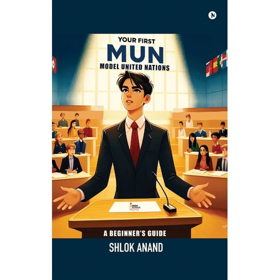 Your First MUN: A Beginner's Guide, (Hardcover)