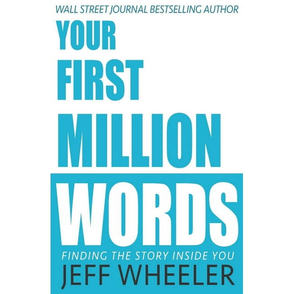 Your First Million Words (Paperback) by Jeff Wheeler