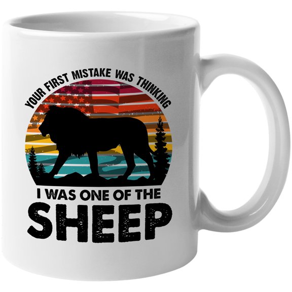 Your First Mistake Was Thinking I Was One of the Sheep, US Flag & Lion, Patriotic Quote, White 11oz Ceramic Mug