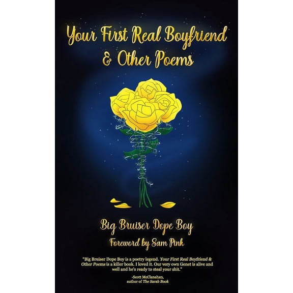 Your First Real Boyfriend & Other Poems (Paperback) by Sam Pink, Big Bruiser Dope Boy