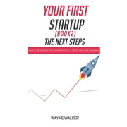 Your First Startup Book 2 The Next Steps, Paperback
