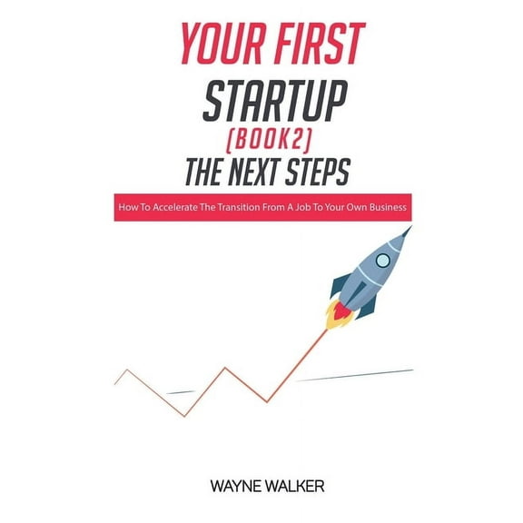 Your First Startup (Book 2): The Next Steps, (Paperback)