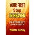 thumbnail image 1 of Your First Step In Heaven: What Happens Immediately After Death, (Paperback), 1 of 2