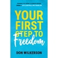 thumbnail image 1 of Your First Step To Freedom : Beginning The Journey To Finding Freedom From A Life-Controlling Problem (Paperback), 1 of 1