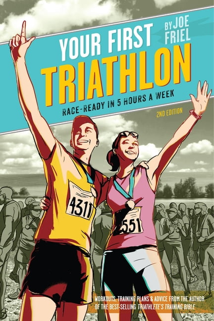 Your First Triathlon: Race-Ready in 5 Hours a Week, 2nd Edition, (Paperback)