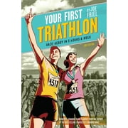 Your First Triathlon : Race-Ready in 5 Hours a Week, 2nd Edition (Paperback)