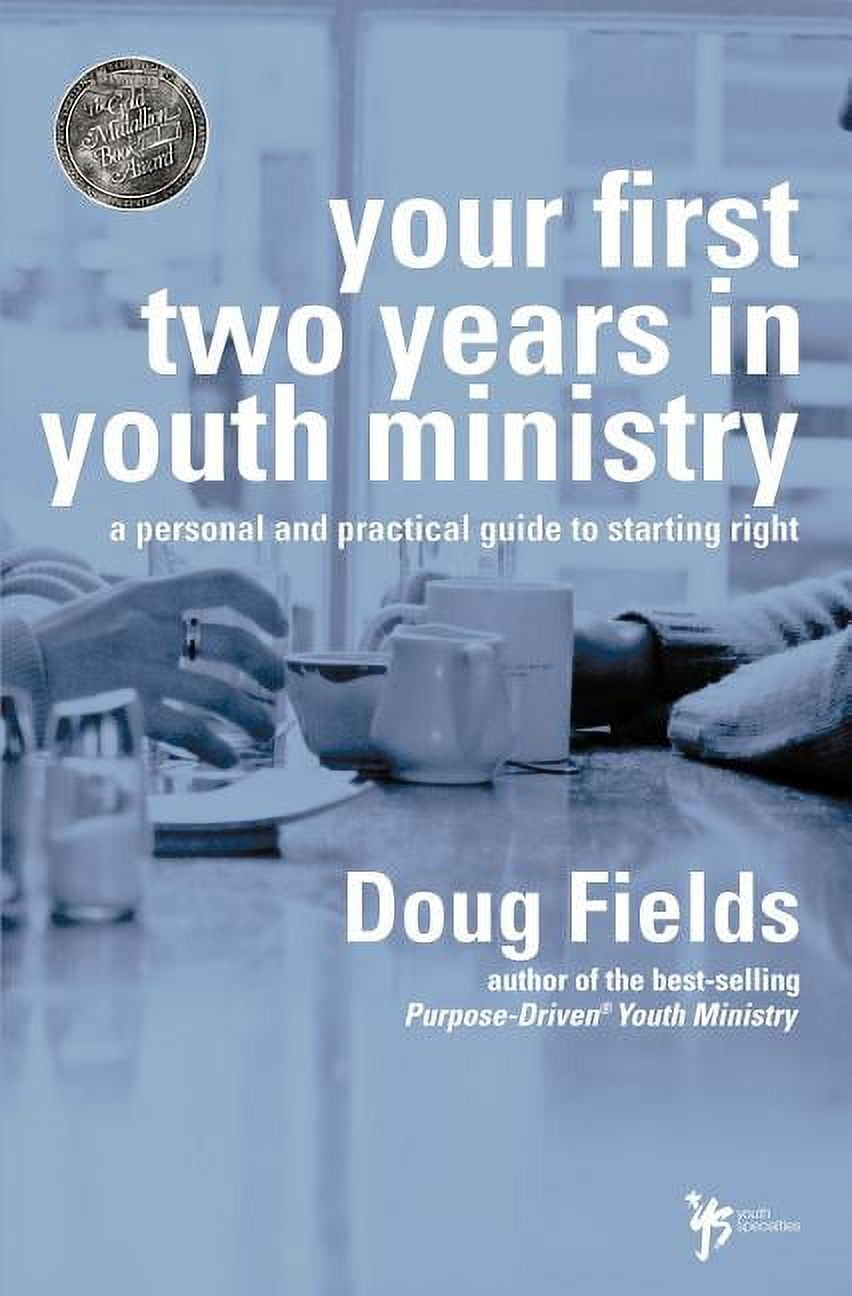 Your First Two Years in Youth Ministry: A Personal and Practical Guide to Starting Right, (Paperback)