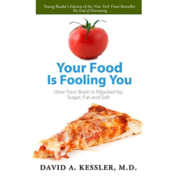 Pre-Owned Your Food Is Fooling You: How Your Brain Is Hijacked by Sugar, Fat, and Salt (Paperback) 1596438312 9781596438316