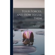 Your Forces, and how to use Them; Volume 1, Hardcover