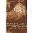 thumbnail image 1 of Your Freudian Psychoanalysis : . . . In Five Hours, Not Five Years (Paperback), 1 of 1