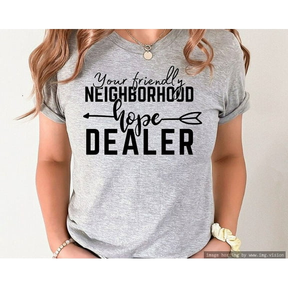 Your Friendly Neighborhood Hope Dealer, Funny Shirt - Classic Women's Tee