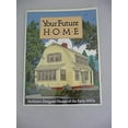 thumbnail image 1 of Pre-Owned Your Future Home: Architect Designed Houses of the Early 1920's (Paperback) 1558350411 9781558350410, 1 of 1