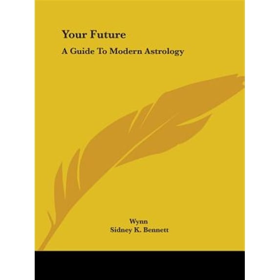 Your Future: a Guide to Modern Astrology