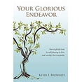 thumbnail image 1 of Pre-Owned Your Glorious Endeavor: How to Glorify God, Be Well Pleasing to Him, and Worship Him Acceptably (Paperback) 1949572617 9781949572612, 1 of 1
