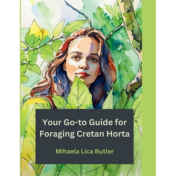 Your Go-to Guide for Foraging Cretan Horta, (Paperback)