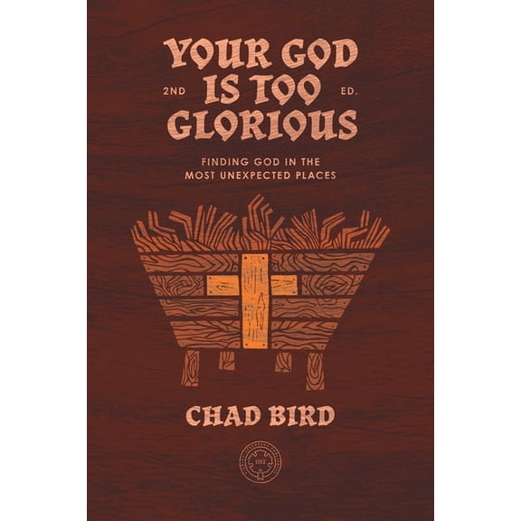 Your God Is Too Glorious: Finding God in the Most Unexpected Places, (Paperback)
