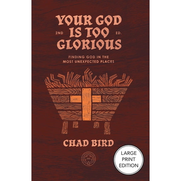Your God Is Too Glorious: Finding God in the Most Unexpected Places, (Paperback)