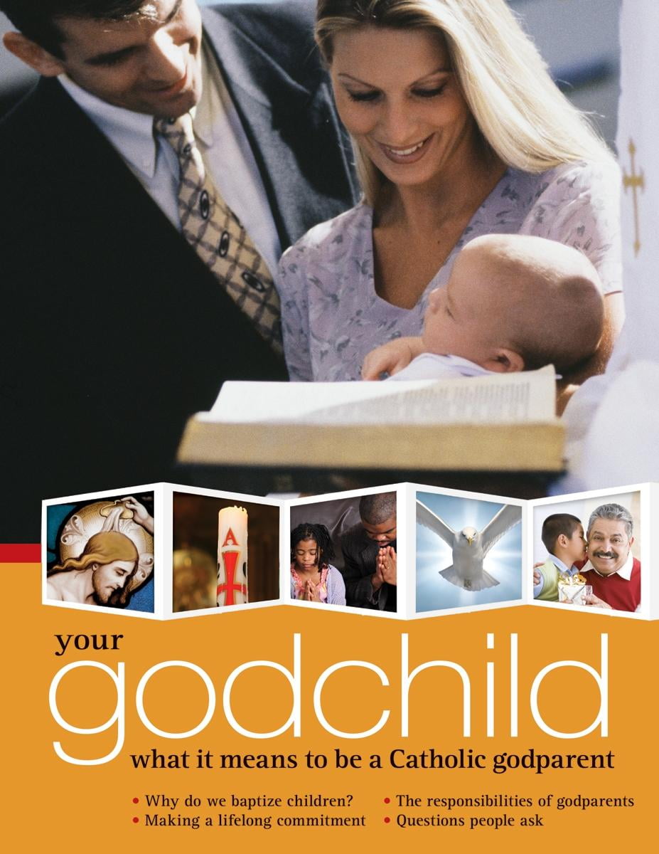 Your Godchild What It Means to Be a Catholic Godparent
