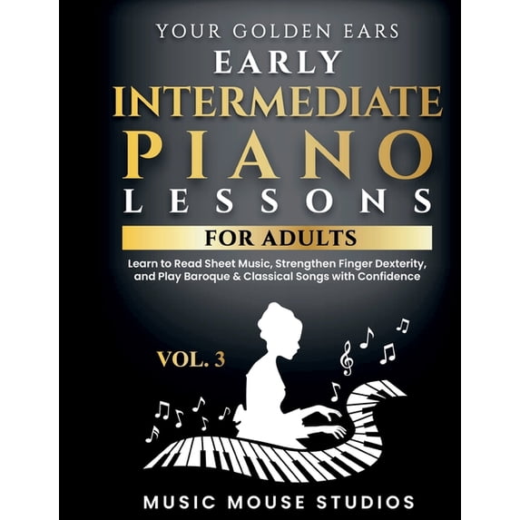 Your Golden Ears Vol. 3 - Early Intermediate Piano Lessons For Adults, (Paperback)