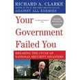 thumbnail image 1 of Your Government Failed You: Breaking the Cycle of National Security Disasters (Updated), (Paperback), 1 of 1