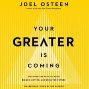 Your Greater Is Coming Discover the Path to Your Bigger, Better, and Brighter Future, Audiobook