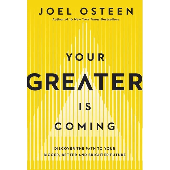 Your Greater Is Coming: Discover the Path to Your Bigger, Better, and Brighter Future (Hardcover)