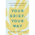 thumbnail image 1 of Your Grief, Your Way: A Year of Practical Guidance and Comfort After Loss, (Paperback), 1 of 4