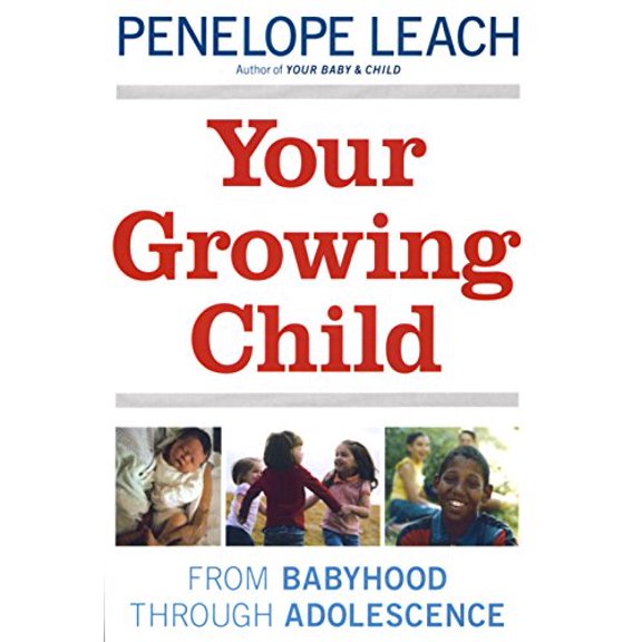 Pre-Owned Your Growing Child: From Babyhood through Adolescence (Paperback) 0394710665 9780394710662