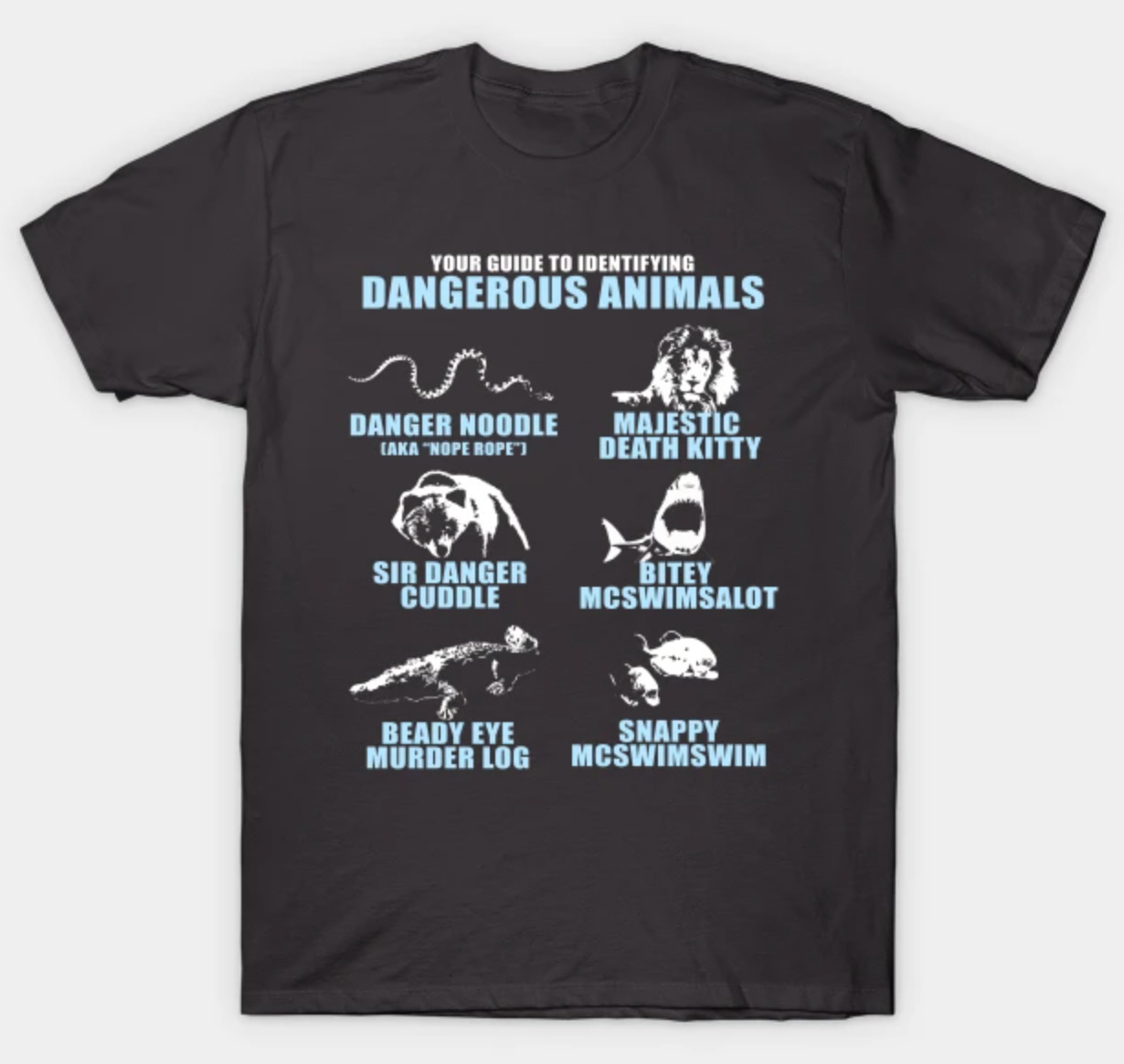 Your Guide To Identifying Dangerous Animals T-Shirt - Walmart.com