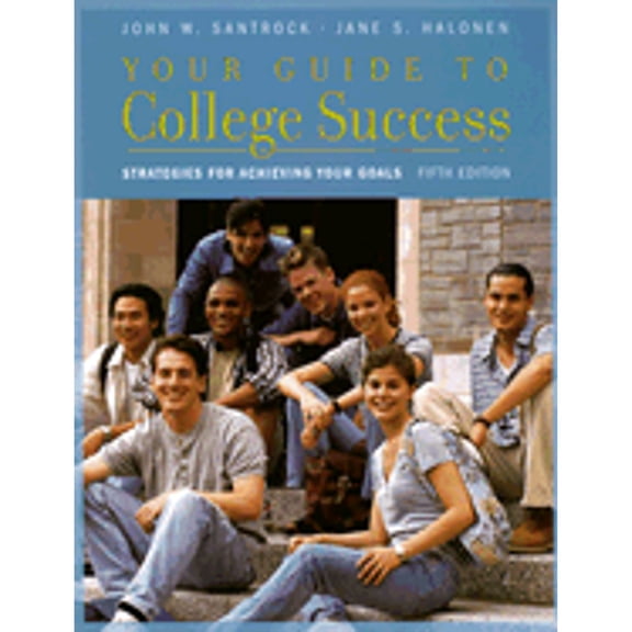 Pre-Owned Your Guide to College Success: Strategies for Achieving Your Goals (Paperback) 1413031927 9781413031928