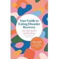 thumbnail image 1 of Your Guide to Eating Disorder Recovery: How to Get Started and Keep Going (from Someone Who Has Been There), (Paperback), 1 of 1