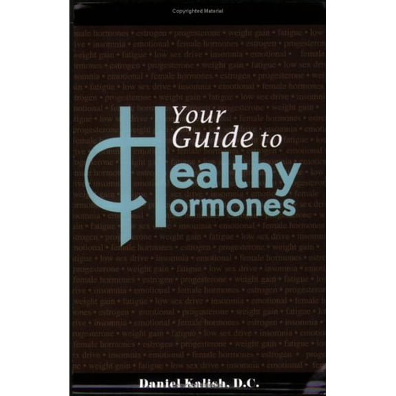 Pre-Owned Your Guide to Healthy Hormones (Paperback) 0976862808 9780976862802