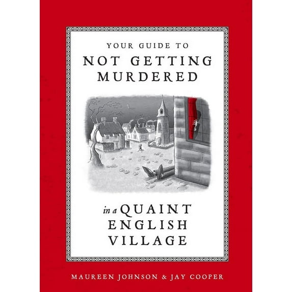 Your Guide to Not Getting Murdered in a Quaint English Village (Hardcover)