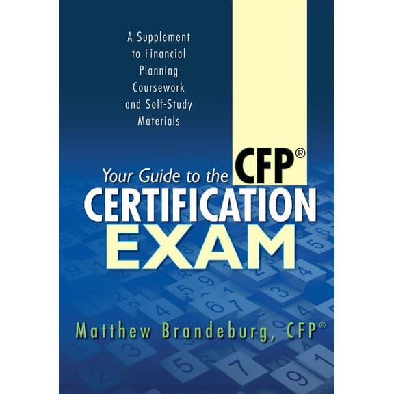 Pre-Owned Your Guide to the CFP Certification Exam: A Supplement to Financial Planning Coursework and Self-Study Materials (2016 Edition) Paperback