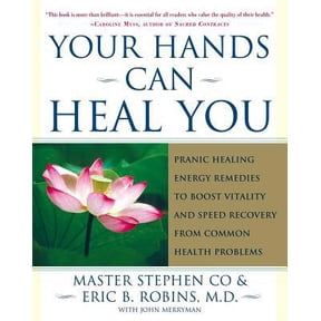 Pre-Owned Your Hands Can Heal You: Pranic Healing Energy Remedies to Boost Vitality and Speed Recovery from Common Health Problems (Paperback) 0743243056 9780743243056