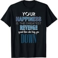thumbnail image 1 of Your Happiness Is The Greatest Revenge Inspirational T-Shirt, 1 of 4