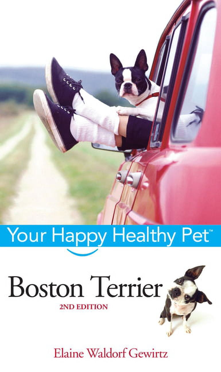 Your Happy Healthy Pet Guides Boston Terrier, Book 39, (Hardcover