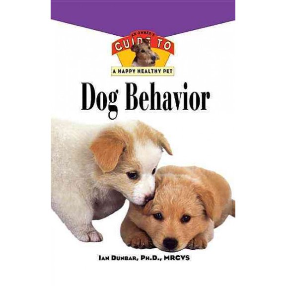 Pre-Owned Your Happy Healthy Pet Guides: Dog Behavior: An Owner's Guide to a Happy Healthy Pet (Paperback)