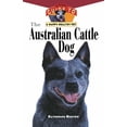 thumbnail image 1 of Your Happy Healthy Pet Guides The Australian Cattle Dog: An Owner's Guide to a Happy Healthy Pet, Book 61, (Paperback), 1 of 1