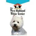 thumbnail image 1 of Your Happy Healthy Pet Guides West Highland White Terrier: An Owner's Guide Toa Happy Healthy Pet, Book 118, (Hardcover), 1 of 1