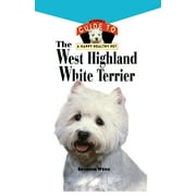 Your Happy Healthy Pet Guides: West Highland White Terrier: An Owner's Guide Toa Happy Healthy Pet (Hardcover)