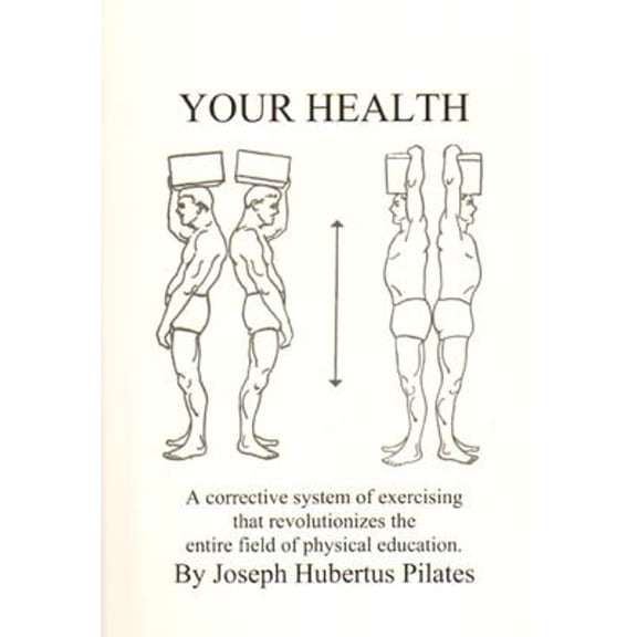 Pre-Owned Your Health: A Corrective System of Exercising that Revolutionizes the Entire Field of Physical Education, 9780961493783, 096149378X, Paperback, Illustrated edition
