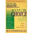 thumbnail image 1 of Pre-Owned Your Health, Your Choice: Your Complete Personal Guide to Wellness, Nutrition Disease Prevention Paperback M.T. Morter, 1 of 1