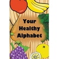 thumbnail image 1 of Your Healthy Alphabet, (Paperback), 1 of 1