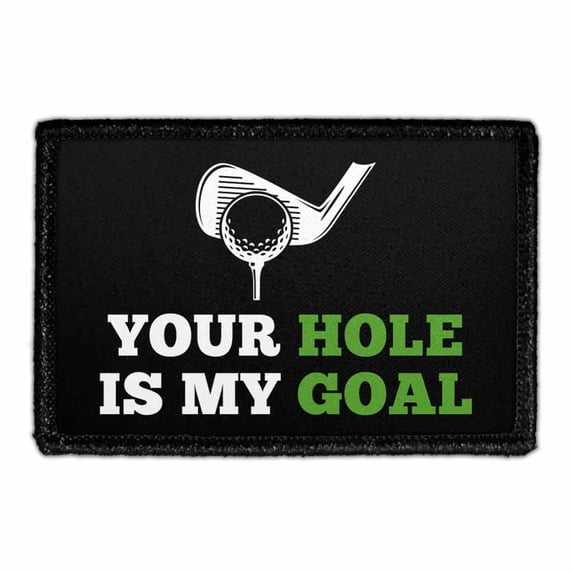 Your Hole is My Goal - Golf - Removable Patch