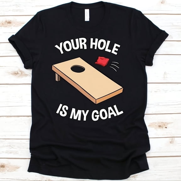 Your Hole Is My Goal T S1Hirt, Cornhole Lover Gift, Cornhole S1Hirt, Cornhole, Cornhole Gift, Cornhole1