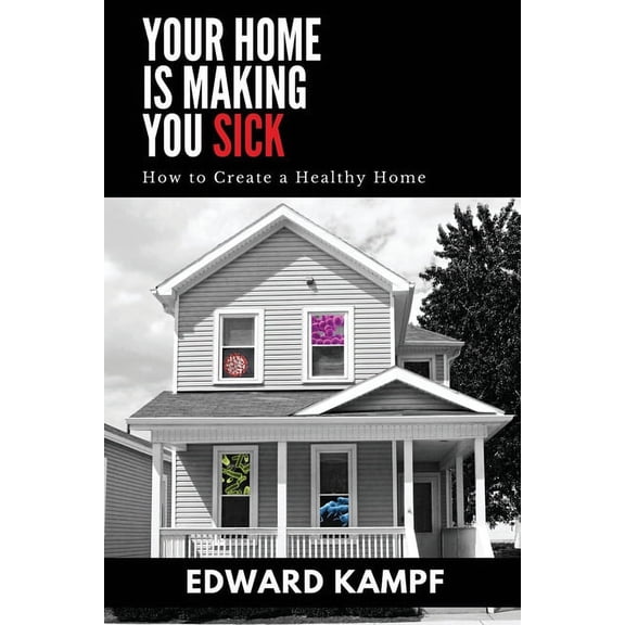 Your Home is Making You Sick (Paperback)