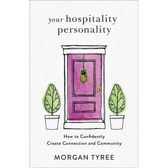 Your Hospitality Personality: How to Confidently Create Connection and Community (Paperback)