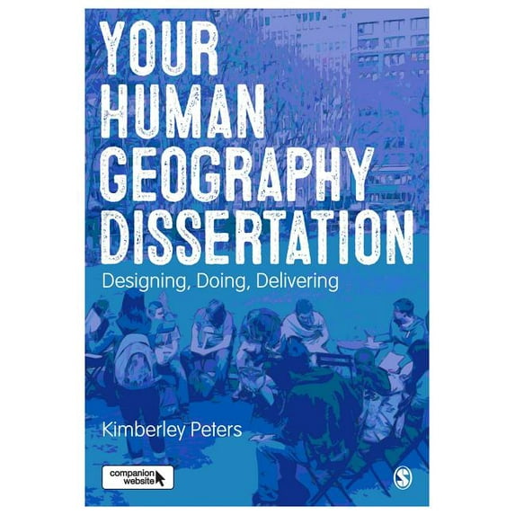 Your Human Geography Dissertation: Designing, Doing, Delivering, (Hardcover)